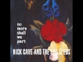 Nick Cave and the Bad Seeds - No More Shall We ...