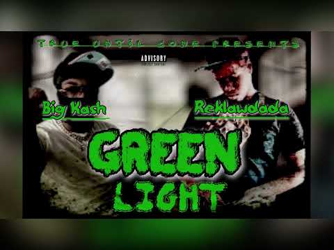 #Reklawdada Feat. Big Kash - Green Light