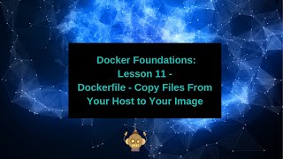 Docker Foundations - 12   Dockerfile - Copy files From Your Host to Your Image