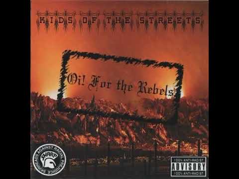 Kids Of The Streets - Oi! For the Rebels(Full Album - Released 2008)