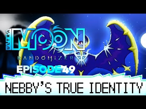 NEBBY'S TRUE FORM - Pokémon ULTRA Sun & Moon RANDOMIZER Nuzlocke Episode 49!