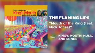 The Flaming Lips - Mouth of the King (feat. Mick Jones) [Official Audio]]