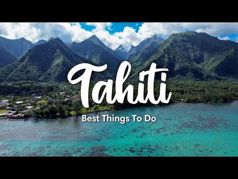 TAHITI, FRENCH POLYNESIA (2025) | 10 Best Things To Do On The Island Of Tahiti