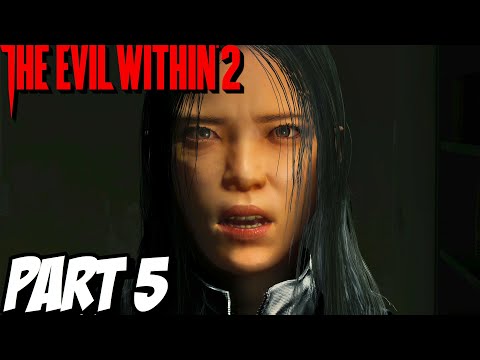 THE EVIL WITHIN 2 Walkthrough Gameplay Part 5 - Chapter 6 & 7 (FULL GAME)