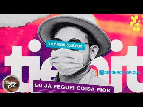 Eu já peguei Coisa Pior - Tierry (Música Nova)