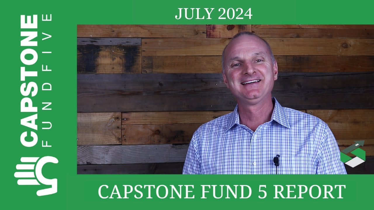 July 2024- Capstone Fund 5 Report
