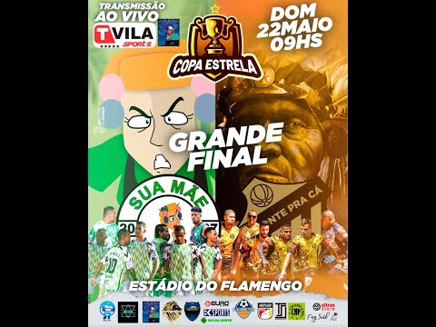 GRANDE FINAL COPA ESTRELA - SUA MÃE x DA PONTE PRA CÁ