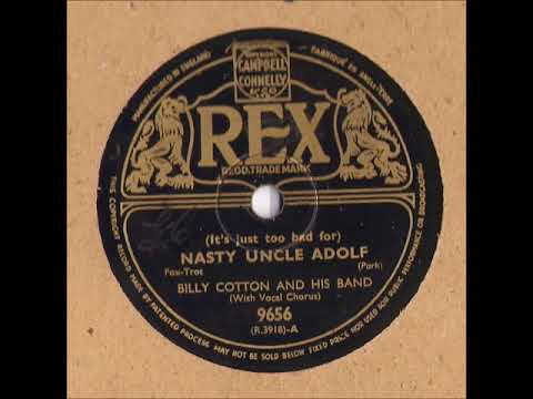Billy Cotton and His Band   - (It's Just Too Bad For) Nasty Uncle Adolf