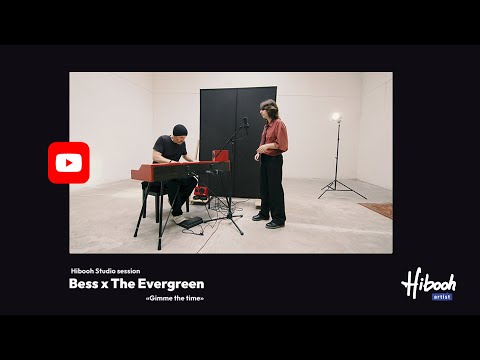bESS & The Evergreen - Gimme the time (Hibooh Session)