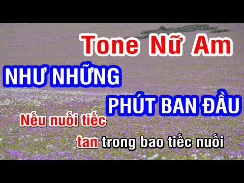 Karaoke Như Những Phút Ban Đầu Tone Nữ (Am) | Tone Lady Mây | @nhanktv