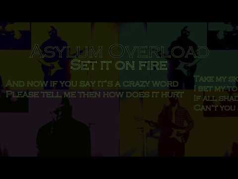 Asylum Overload - Set it on fire /w lyrics