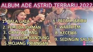 Download lagu FULL ALBUM ADE ASTRID TERBARU 2022//GALA GALA//PECAH SERIBU mp3