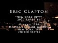 Eric Clapton 19 April 1998 New York City MSG Complete Show 2020 Remaster