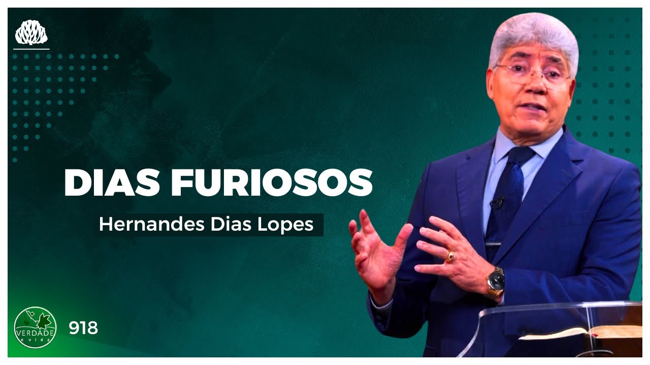 DIAS FURIOSOS - Hernandes Dias Lopes