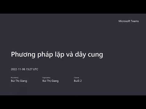 CHƯƠNG II. Bài 2+3 | PHƯƠNG PHÁP LẶP VÀ PHƯƠNG PHÁP DÂY CUNG