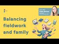 Emily Spencer - Balancing fieldwork and family