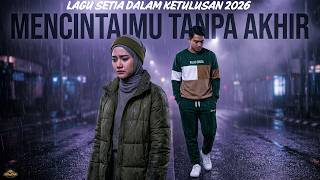 Download lagu MENCINTAIMU TANPA AKHIR | Lagu Sedih Paling Dalam 2026 mp3