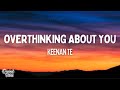 Keenan Te Overthinking About You Lyrics