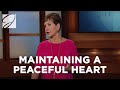 Maintaining A Peaceful Heart Joyce Meyer
