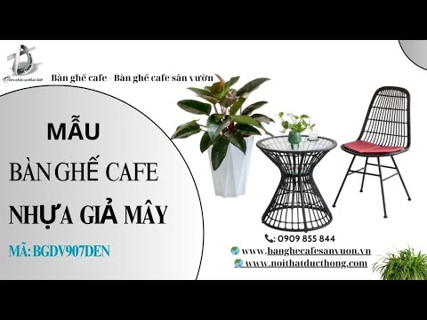 hình ảnh Video giới thiệu sản phẩm Mẫu Bàn Ghế Cafe Nhựa Giả Mây BGDV907DEN | Nội Thất Đức Thông Dĩ An 16