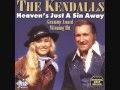 The Kendalls ~ Heavens Just A Sin Away