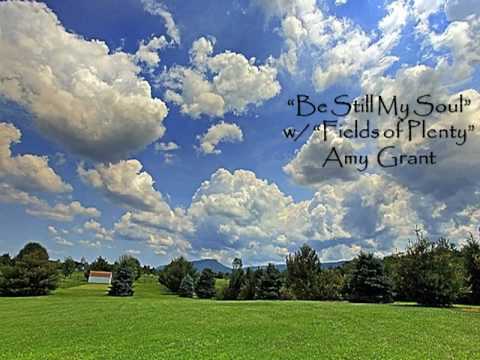 Fields Of Plenty / Be Still My Soul