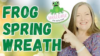 Frog Spring Wreath Deco Mesh Spring Wreath Tutorial How to Make a Spring Wreath For Your Front Door