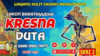 Download lagu KRESNA DUTA _ DALANG SUGINO SISWOCARITO_SERI 2 #banyumasan  #dalanggino #kresna #baratayuda #menyala mp3