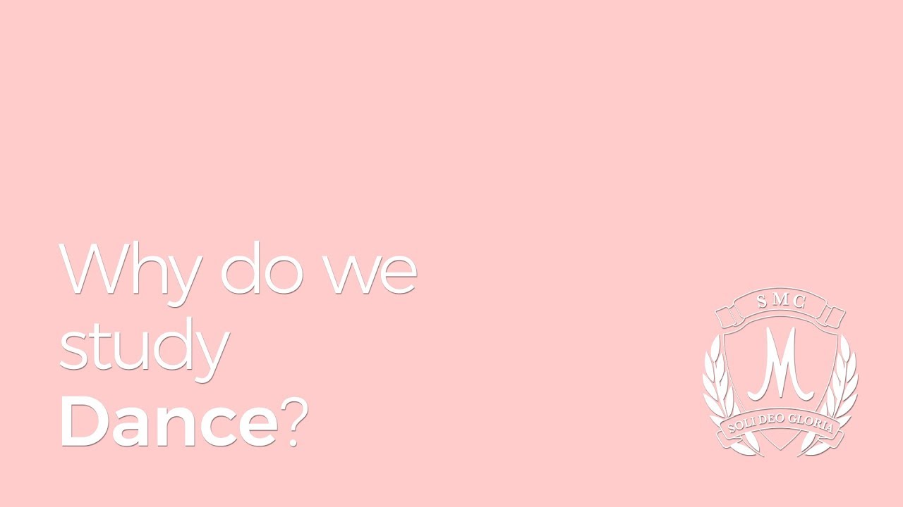 Why do we study Dance?