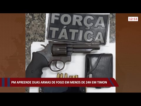 PM apreende duas armas de fogo em 24hrs em Timon 18 06 2021