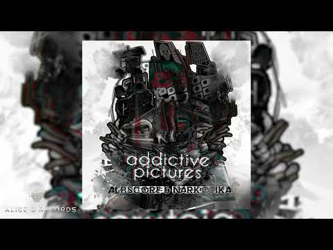 Alpscore & Narkotika - Addictive Pictures