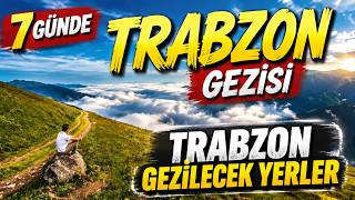 7 GÜNDE TRABZON GEZİSİ | TRABZON GEZİLECEK YERLER #trabzon #trabzongez