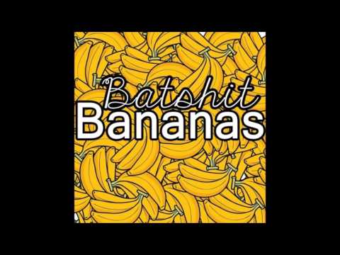 Lox Chatterbox - Batshit Bananas (Prod Starfish the Astronaut)