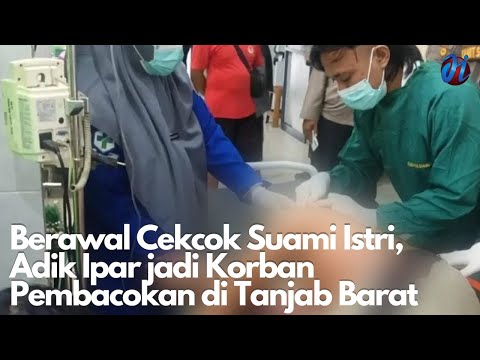 Berawal Cekcok Suami Istri, Adik Ipar jadi Korban Pembacokan