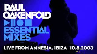 Paul Oakenfold - Essential Mix: July 10, 2003 (LIVE from Amnesia, Ibiza)