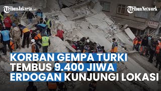 Download lagu Korban Tewas Gempa Turki-Suriah Capai 9.400 Jiwa, Presiden Erdogan Kunjungi Lokasi Paling Parah mp3