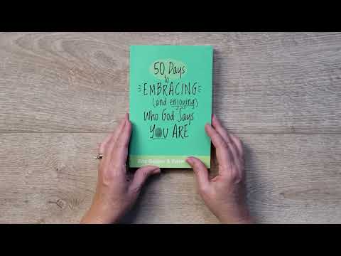 Video Preview for 50 Days to Embracing (and Enjoying) Who God Says You Are | Softcover