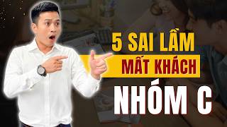 5 sai lầm nghiêm trọng khiến bạn mất khách nhóm C