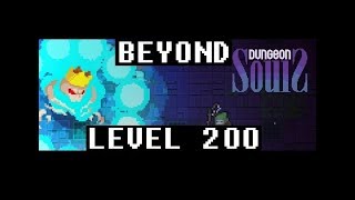 Dungeon Souls - Beyond Level 200 Impossible Difficulty