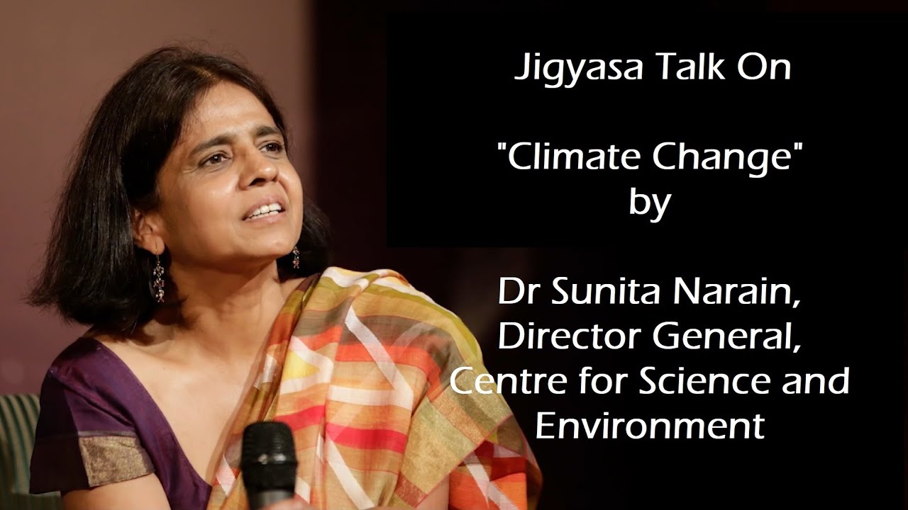 Dr Sunita Narain on Climate Change - -Jigyasa AISRAJPEN