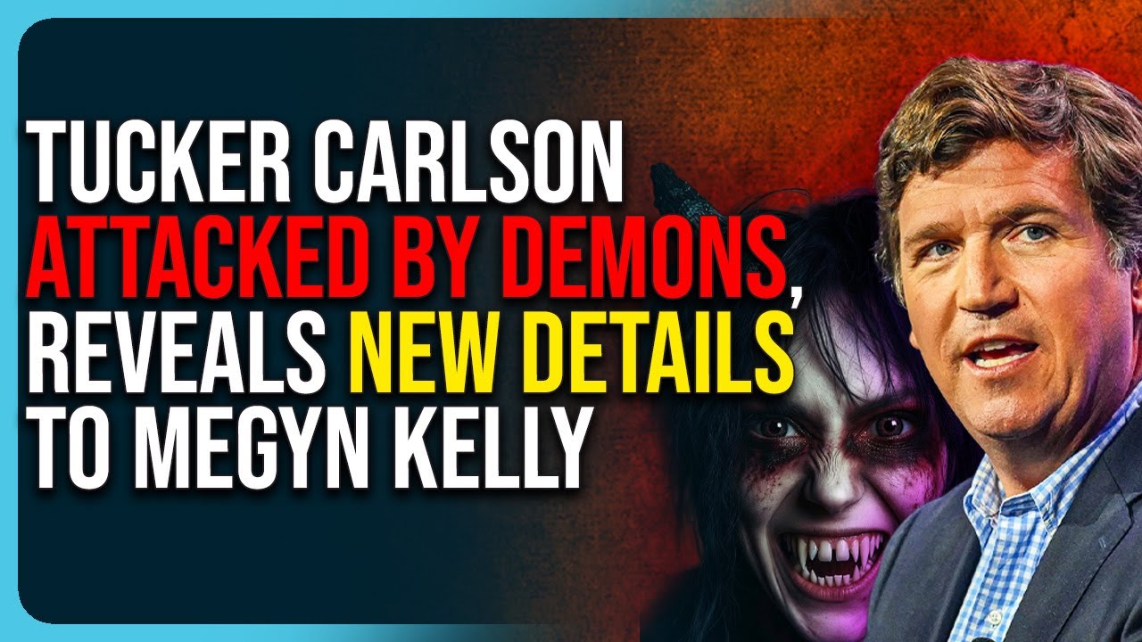 Tucker Carlson Says Demons Attacked Him, Reveals New Details To Megyn Kelly