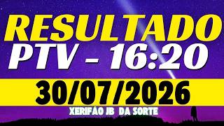 Resultado do jogo do bicho ao vivo - PTV 16:20 - 30/07/2026