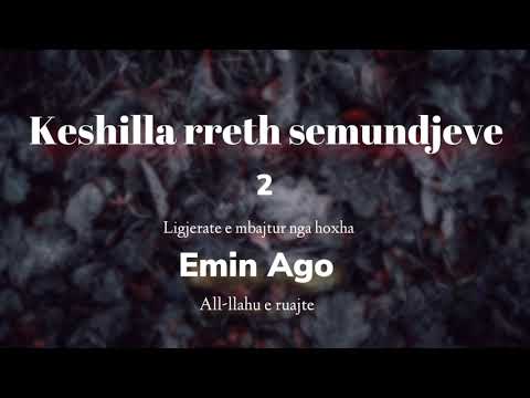 Keshille rreth semundjeve 2 . Ligjerate e mbajtur nga hoxha Emin Ago All-llahu e ruajte .