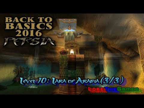 26 - TRLE - Back to Basics 2016(BtB2016) - Persia - Lara of Arabia (3/3)