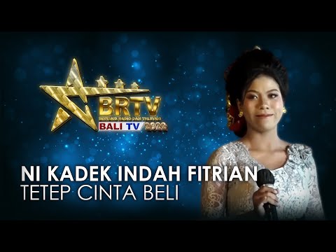 NI KADEK INDAH FITRIAN - TETEP CINTA BELI | BRTV BALITV 2022