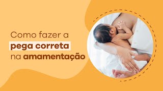 Como fazer a pega correta na hora de amamentar