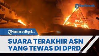 Tragis! Rekaman Suara Terakhir ASN sebelum Tewas Terjebak saat DPRD Makassar Dibakar Oknum Pedemo