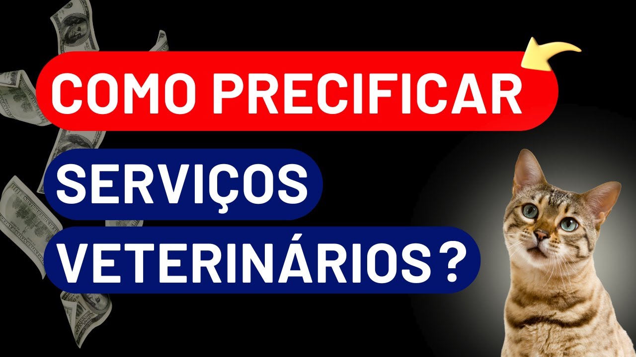 Como precificar o meu serviço de veterinária?