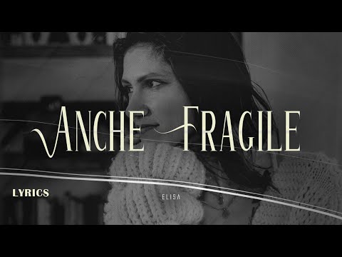 Elisa - Anche Fragile (Testo) 🎵
