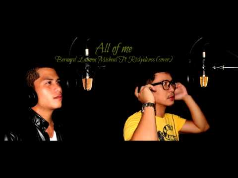 All Of Me - Bernard Laimen Micheal ft Rickye [cover]